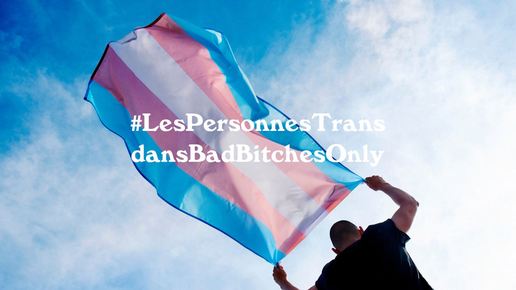Les personnes trans dans Bad Bitches Only pour la journée internationale de visibilité transgenre (TDOV)
